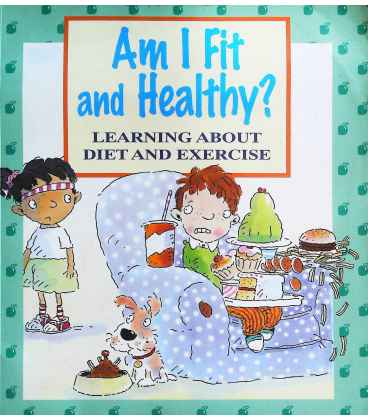 Am I Fit and Healthy?: Learning About Diet and Exercise