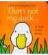 That's Not My Duck… (Usborne Touchy-Feely Books)