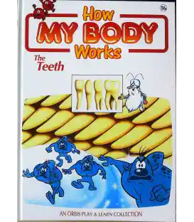 The Teeth (How My Body Works)