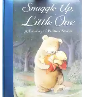 Snuggle Up, Little One: A Treasury of Bedtime Stories