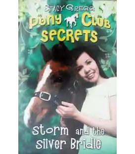 Storm and the Silver Bridle (Pony Club Secrets)