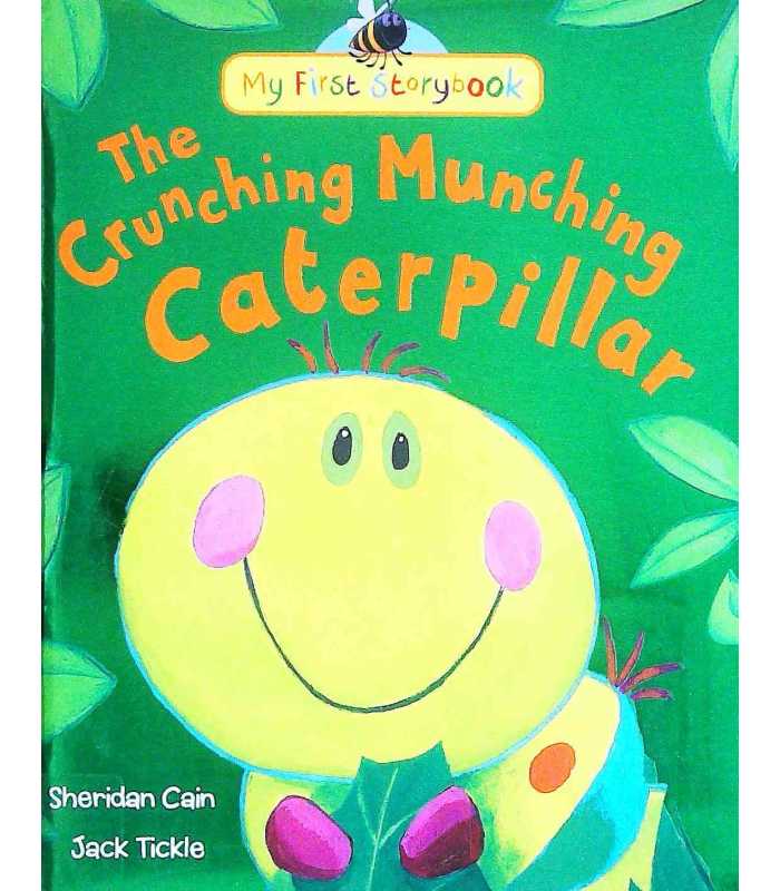 The Crunching Munching Caterpillar by Sheridan Cain