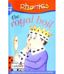 The Royal Boil (Phonics: Book 10)