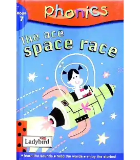 The Ace Space Race (Phonics: Book 7)