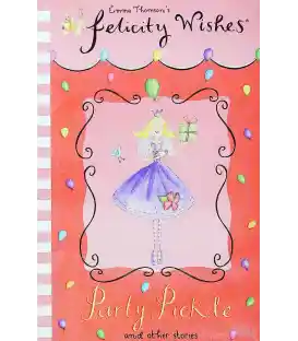 Party Pickle and Other Stories (Felicity Wishes)