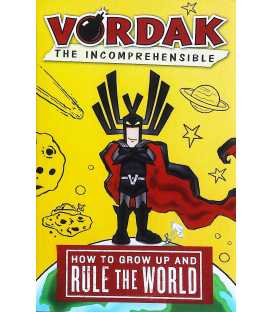 How to Grow Up and Rule the World (Vordak the Incomprehensible)