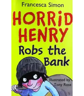 Horrid Henry Robs the Bank