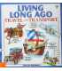 Living Long Ago: Travel and Transport