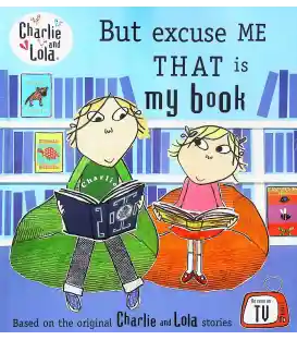 But Excuse Me That is My Book (Charlie and Lola)