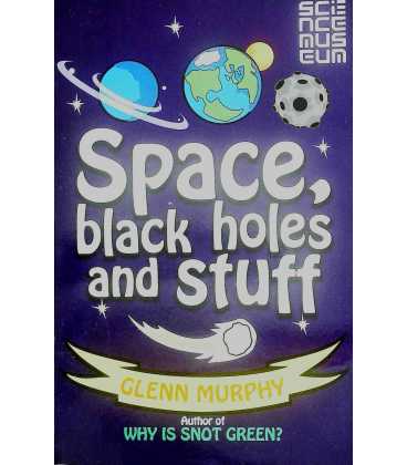 Space, Black Holes and Stuff