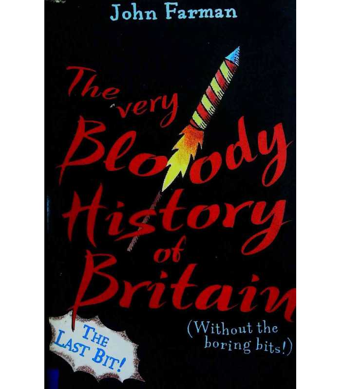 The Very Bloody History of Britain | John Farman | 9780099417781