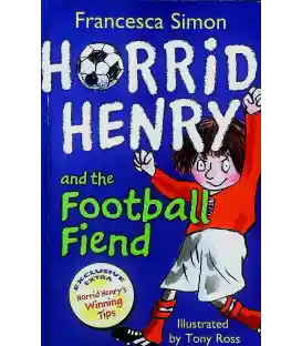 Horrid Henry and the Football Fiend