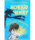 Horrid Henry and the Zombie Vampire