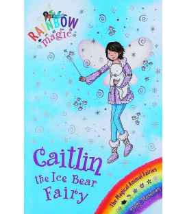 Caitlin the Ice Bear Fairy (Rainbow Magic)