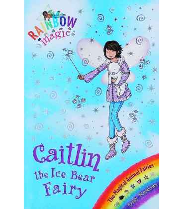 Caitlin the Ice Bear Fairy (Rainbow Magic)