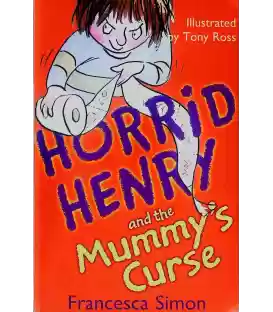 Horrid Henry and the Mummy's Curse