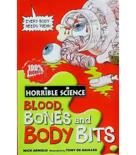 Blood, Bones and Body Bits (Horrible Science)