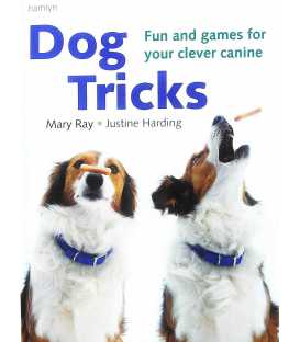 Dog Tricks: Fun and Games for Your Clever Canine