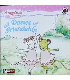 A Dance of Friendship (Angelina Ballerina)