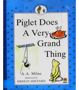 Piglet Does a Very Grand Thing