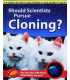 Should Scientists Pursue Cloning?